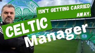 Celtic Manager Isn’t Getting Carried Away
