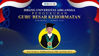 Sidang Universitas Pengukuhan Guru Besar Kehormatan: Prof. Nicolaas C. Budhiparama.