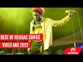 BEST OF REGGAE SONGS VIDEO MIX 2022 DJ MARL / NEW REGGAE SONGS MIX / RH EXCLUSIVE