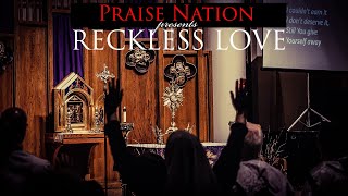 Reckless Love ( Praise Nation )