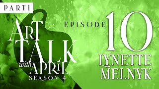 Season 4 |  Episode 10 | Interview with Artist Lynette Melnyk | Art Talk with April