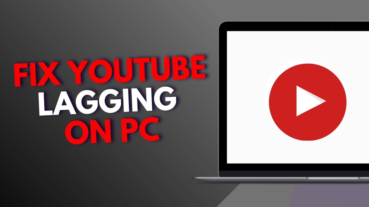 How To Fix Youtube Lagging On Pc Youtube