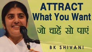 ATTRACT What You Want: Part 5: BK Shivani (Hindi)