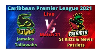 Live CPL 2021 | JAM vs TKR | Jamaica Tallawahs  vs St Kitts & Nevis Patriots | Live Score Streaming