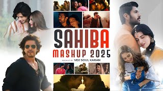 Sahiba Mashup 2025 | Vdj SoulKaran | O Maahi X Sahiba | Arijit Singh, Darshan Raval | Bollywood Lofi