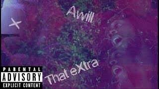 Awill - That Extra (Official Music Video)