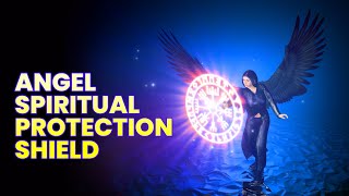 Angel Spiritual Protection Shield | Light Body Activation | Remove Negative Energy, Binaural Beats