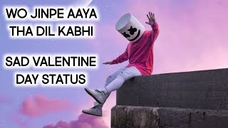 Valentine Day Status | Sad Status😔 | Sad Valentine Status😓 Its Dns Yt