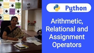 Python Tutorial For Beginners - 9 | Arithmetic, Relational and Assignment Operators