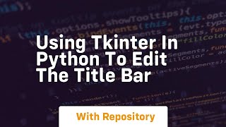 using tkinter in python to edit the title bar