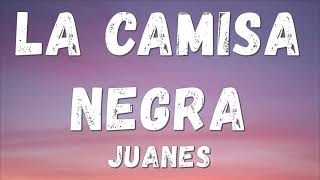 Juanes - La Camisa Negra (Lyrics/letra)