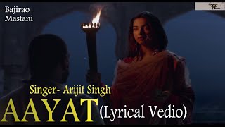 AAYAT (Lyrical Vedio) | Arijit Singh | Bajirao Mastani | Deepika Padukone & Ranveer Singh |