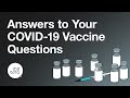 Your COVID Vaccine Questions Answered