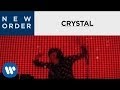 New Order - Crystal (Official Music Video)