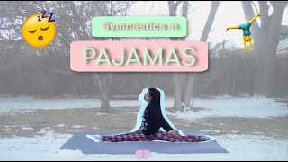 Gymnastics in Pajamas | Gymas 2018 Day 1