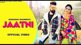 JAATNI Full Video  Manisha Sharma   MP Sandhu, Tanuja Chauhan   New Haryanvi Songs Haryanavi 2021