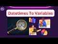 Convert DateTime To various variables