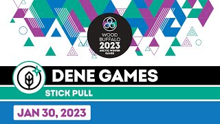 2023 AWG Dene Games ❄️ Stick Pull [Jan 30, 2023]