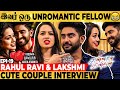 🤣 கல்யாணத்துக்கு மாப்பிள்ளை வருவாரான்னு ஒரு Doubt-லயே இருந்தாங்க -Rahul & Lakshmi Romantic Interview