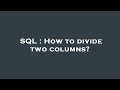 SQL : How to divide two columns?