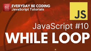 While Loop in JavaScript -#10 @Everyday-Be-Coding