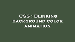 CSS : Blinking background color animation