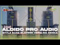 DJ JINGGLE ALDIDO PRO AUDIO•style bass blayer•VERSI RIO DENKA 🔥🔥