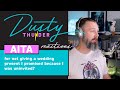 AITA for not giving a wedding present I promised because I was uninvited? Dusty Thunder Reaction