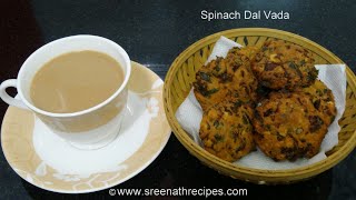 Spinach Dal Vada - Spinach Fritters - Cheera Vada - Keera Vadai