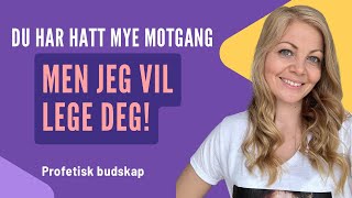 Profetisk budskap- Jeg vil smykke deg med mine gaver og herlighet og dine sår vil jeg lege med gull.