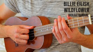 Billie Eilish - WILDFLOWER EASY Ukulele Tutorial With Chords / Lyrics