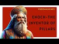 Enoch - The Inventor of Pillars