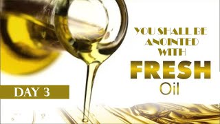 DAY 3 || YOU SHALL BE ANOINTED WITH FRESH OIL  || 29TH JANUARY, 2025