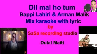 Dil mai ho tum karaoke with lyric |Arman Malik| Bappi Lahiri | Dulal Maiti|