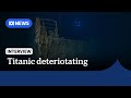 Fresh images of the Titanic wreckage show extensive decay | The World