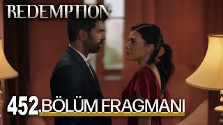 Esaret 452. Bölüm Fragmanı l Redemption Episode 452 l Sadakat Her Şeydir Hayatta!