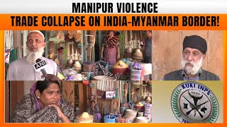 Manipur : How Violence Destroyed Business on the Indo-Myanmar Border | News9 #kuki #meitei | News9