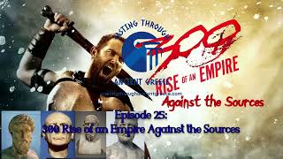 25 300 Rise of an Empire Against the Sources