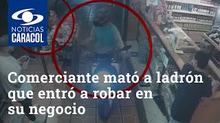 Impresionante video: comerciante mató a ladrón que entró a robar en su negocio