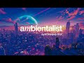 The Ambientalist - Cosmic Synthphony | Chill and Relaxing Music Nostalgic Mix