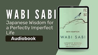 Wabi Sabi: Japanese Wisdom for a Perfectly Imperfect Life by Beth Kempton.