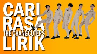 The Changcuters Cari Rasa Lirik