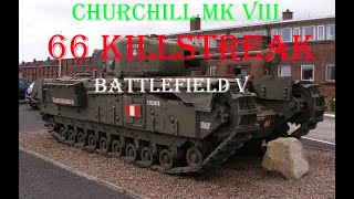 BFV | Churchill MK VII Tank Gameplay | 66-1 Killstreak (BFV Open Beta PS4)