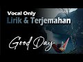 Maher Zain- Good Day - Lirik dan Terjemahan - Vocal Only || Nasheed