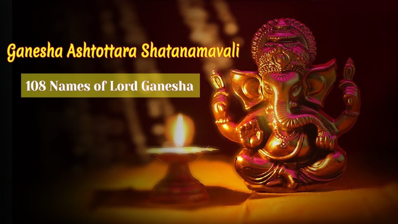 Ganesha Ashtottara Shatanamavali 108 Names Of Lord Ganesha Powerful ...