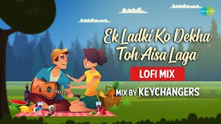 Ek Ladki Ko Dekha To Aisa Laga | LoFi Mix | The Keychangers | Darshan Raval | Rajkummar Rao |Sonam K