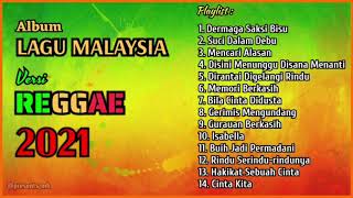 LAGU MALAYSIA REGGAE 2021 Full Album Malaysia Reggae SKA Terbaru