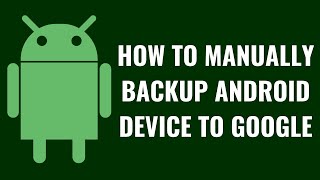 Android Cihazı Google'a Manuel Olarak Yedekleme