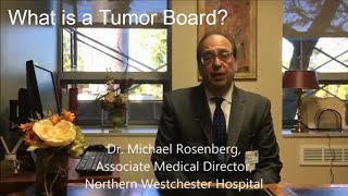 What is a Tumor Board? Dr. Michael Rosenberg Explains