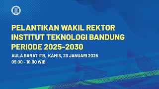 Pelantikan Wakil Rektor Periode ITB 2025-2030